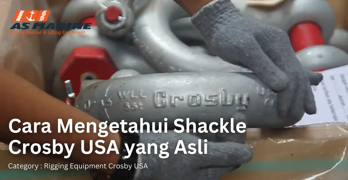 cara-mengetahui-shackle-crosby-usa-yang-asli